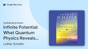 Infinite Potential: What Quantum Physics… by Lothar Schafer · Audiobook preview