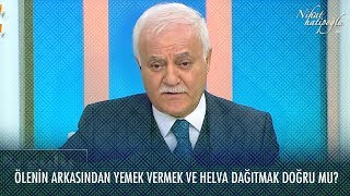 Ölenin Arkasından Yemek Vermek Mu? - Nihat Hatipoğlu Sorularınızı Cevaplıyor 3 Ocak 2020