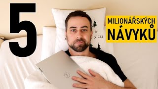 5 NÁVYKŮ, Které Mě Udělaly Multi-Milionářem ve věku 26