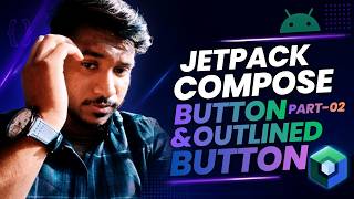 Jetpack Compose Button & OutlinedButton Tutorial | All Important Properties Explained 🚀