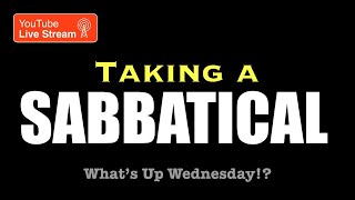 YouTube Burn Out is Real. My Sabbatical Explained on What’s Up Wednesday!? live from Texas