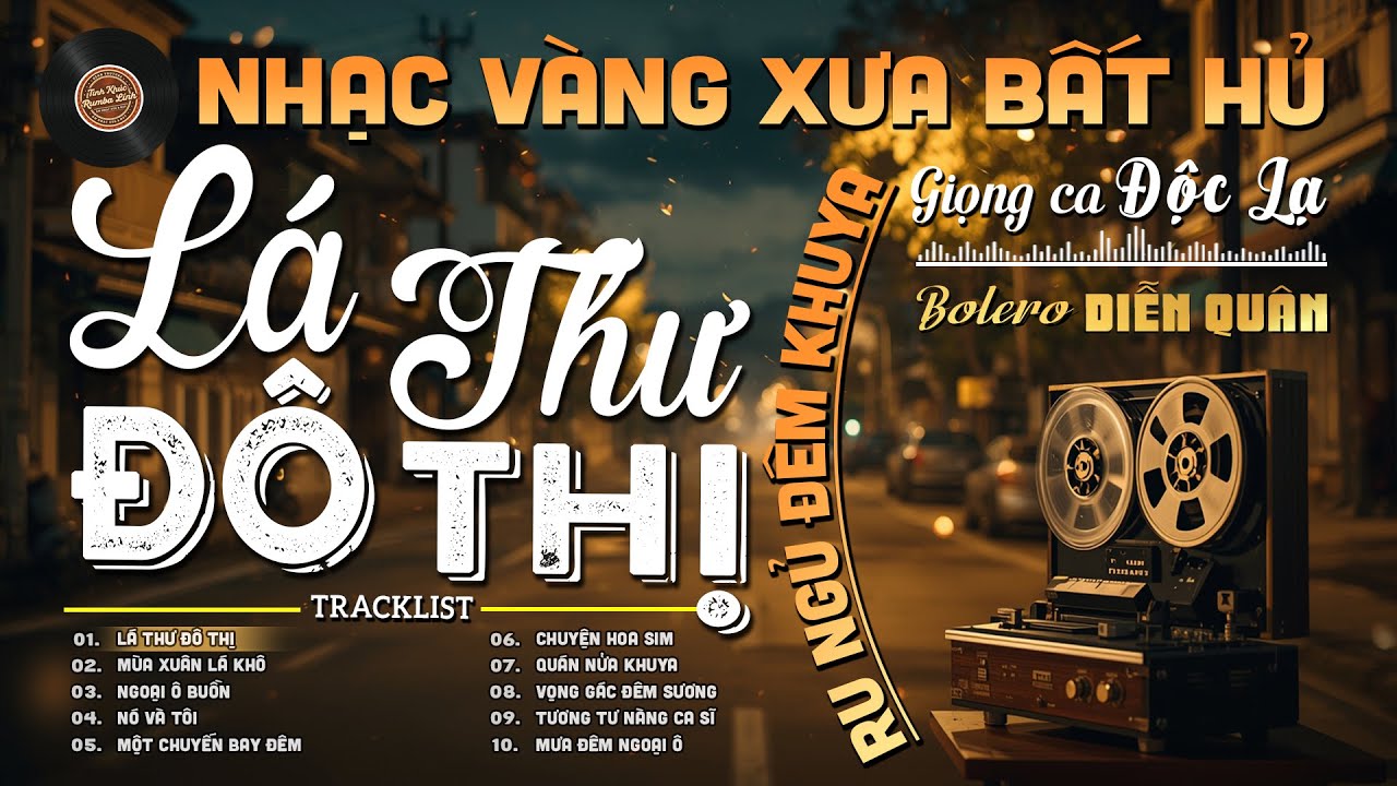 Lá Thư Đô Thị➤Giọng ca Đặc Biệt Hay, LK Nhạc Vàng Xưa Ngọt Ngào SAY ĐẮM BAO THẾ HỆ - Diễn Quân