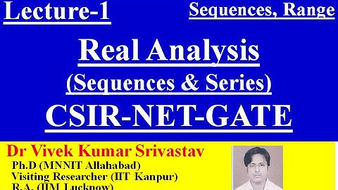Lec-1|| Real Analysis, Sequences and Series, Range|| Study material of CSIR NET GATE Mathematics