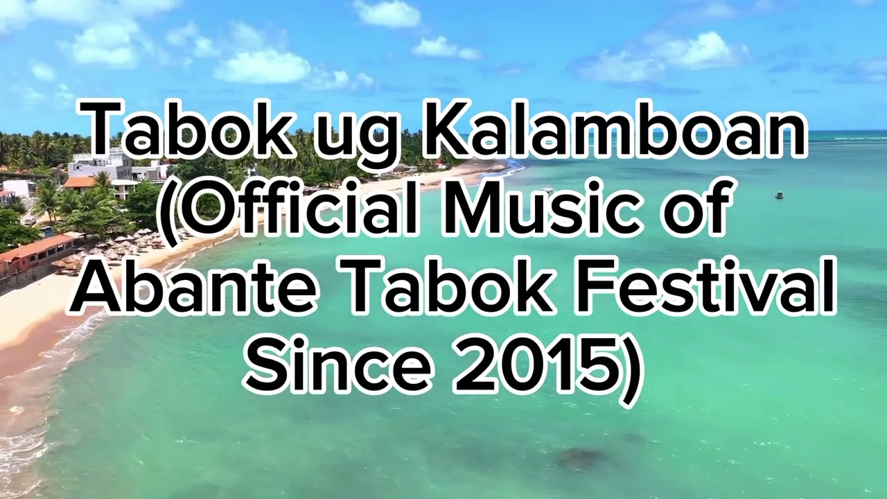 ABANTE TABOK FESTIVAL OFFICIAL - TABOK UG KALAMBOAN MUSIC