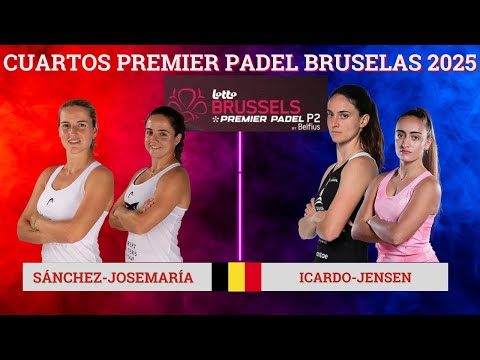 ARI SÁNCHEZ-PAULA JOSEMARÍA VS TAMARA ICARDO-CLAUDIA JENSEN  | CUARTOS PREMIER PADEL BRUSELAS P2