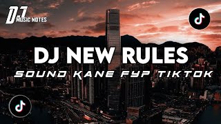 DJ NEW RULES - SOUND KANE FYP TIKTOK ENAKEUN BUAT SANTUY TERBARU 2023