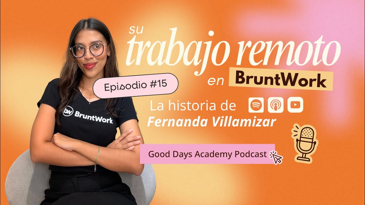 Ep 15 ✿ De buscar trabajo en un call center a trabajar remoto: historia de Fernanda en BruntWork