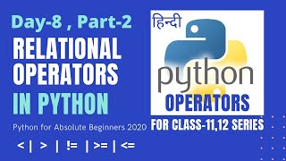 Day-8.2 | What is Relational Operator in python |Python tutorials in Hindi for CBSE-11,12 &Beginners