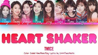 TWICE (트와이스) - Heart Shaker (하트 셰이커) Color Coded Han/Rom/Eng Lyrics