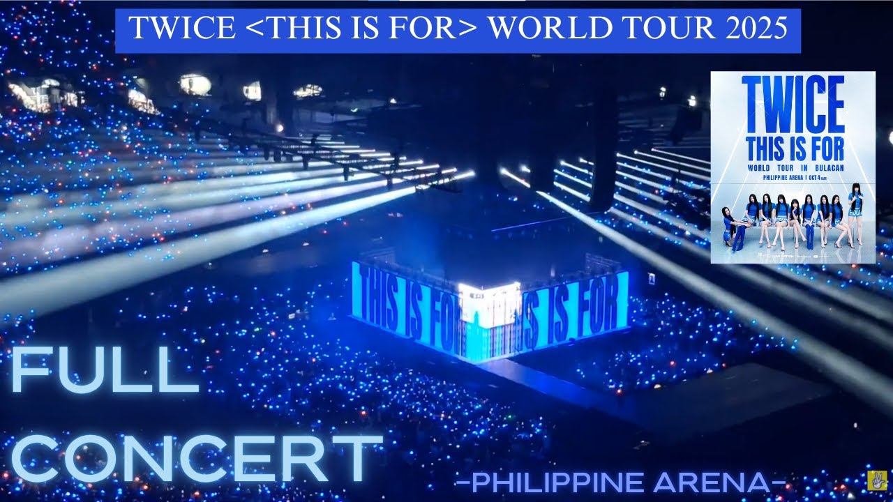 TWICE THIS IS FOR WORLD TOUR IN THE PHILIPPINES 2025 (OCT. 4) “FULL CONCERT”