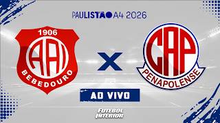 🔴 INTER DE BEBEDOURO X PENAPOLENSE  | 09/05/26 - CAMPEONATO PAULISTA SÉRIE A4 2026 - FINAL [AO VIVO]