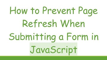How to Prevent Page Refresh When Submitting a Form in JavaScript