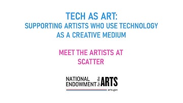 Meet the Artists: Scatter #TechAsArt