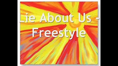 Lie About Us - Freestyle