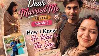 Dear Married Me | Episode 4 : How I Knew He Was The One 🌸