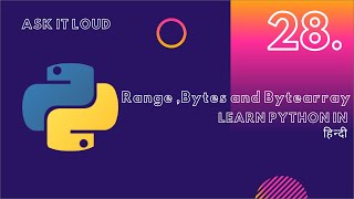 Basic Python Lecture 28 - Range ,Bytes and Bytearray| Datatypes in Python| Python Datatype in Hindi