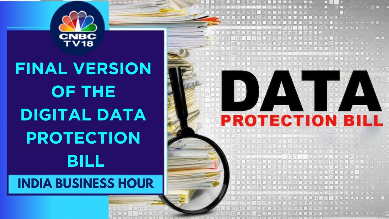 Exclusive: Big Changes In The Final Version Of The Digital Data Protection Bill | CNBCTV18