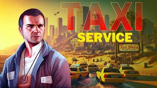 grand theft auto v taxi service | gta v taxi business | Michael by Game On Now lets play 193 views 2 weeks ago 35 minutes