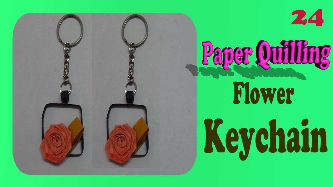 paper quilling flower keychain YouTube