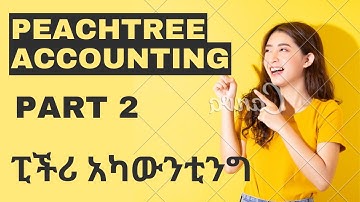 Peachtree tutorial in Amharic part 2