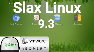 How to Run Slax Linux 9.3 + Review on VMware Workstation [2018]