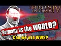 Can HITLER win WW2 in EU4? (Germany vs the WORLD)