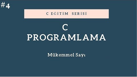 C Programlama //Döngüler- Mükemmel Sayı #4