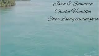 jawa & sumatra::caca handika,,cover by:labay pamungkas