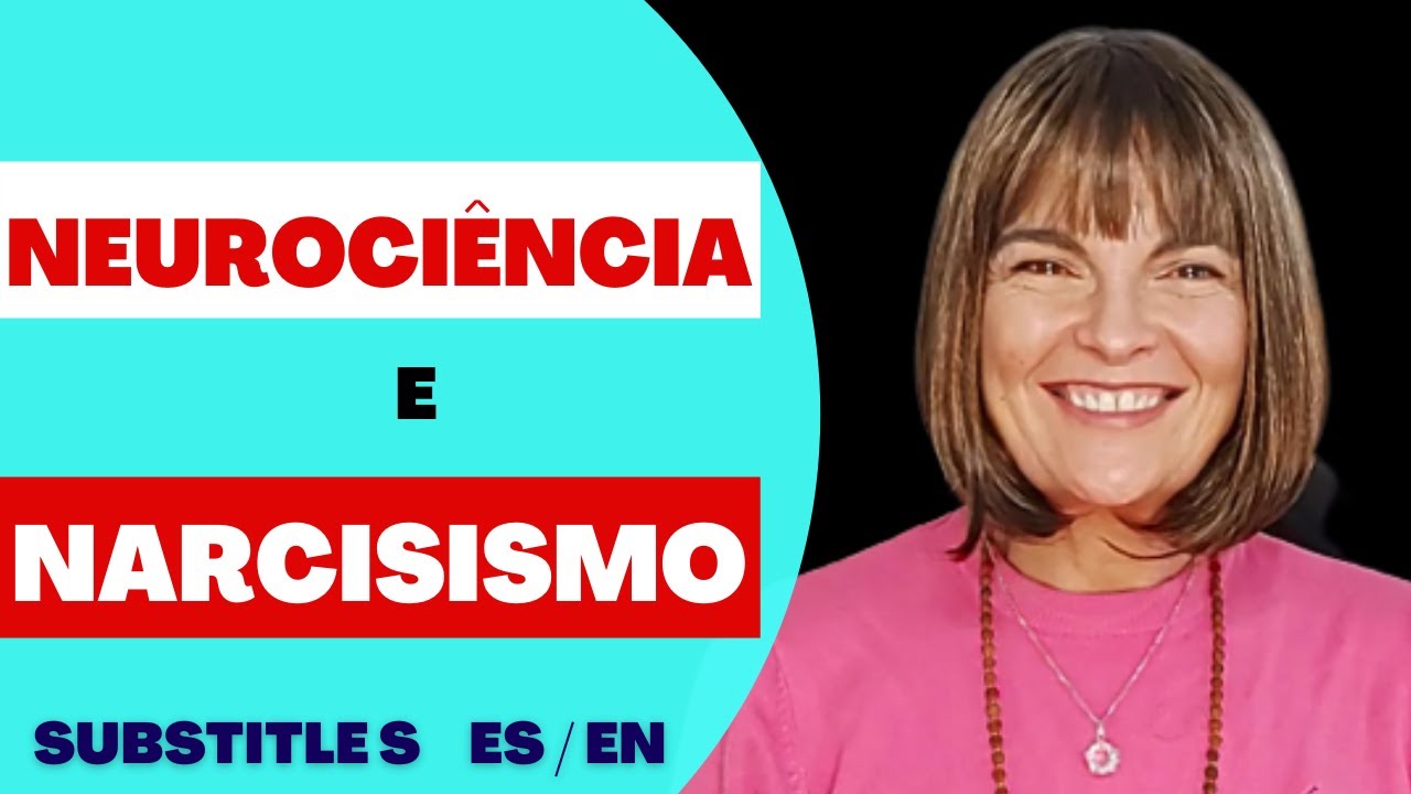 QUAL A RELAÇÃO ENTRE NEUROCIÊNCIA E NARCISISMO?