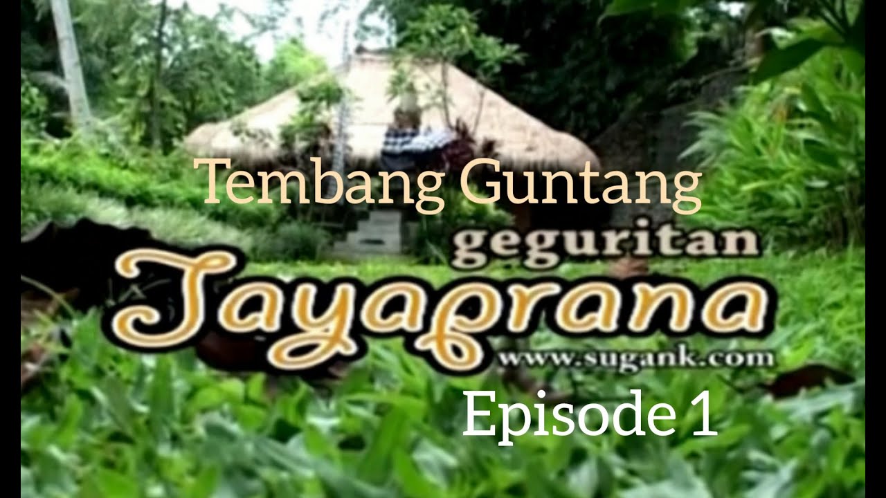 TEMBANG GUNTANG GEGURITAN BALI JAYAPRANA EPISODE 1