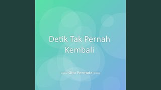 Detik Tak Pernah Kembali