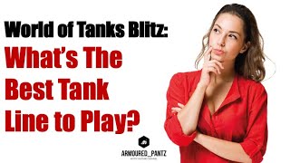 World of Tanks Blitz: What's The Best Tank Line in Blitz?