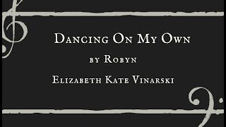 Dancing On My Own Cover - Elizabeth Kate Vinarski