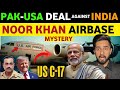 NOOR KHAN AIRBASE MYSTERY, WHY AMERICAN JETS LADED IN PAKISTAN? INDIA VS PAK MEDIA, SOHAIB CH LATEST
