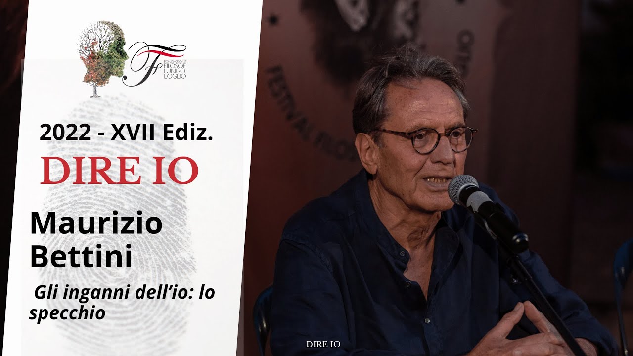 Maurizio Bettini - Gli inganni dell’io: lo specchio | Dire io - 2022