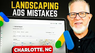Watch This Before Running Google Ads for Landscaping Business (Charlotte, NC)