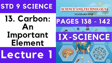 9th Science | Chapter 13 | Carbon Lecture 1 | Class 9 Maharashtra Board SSC