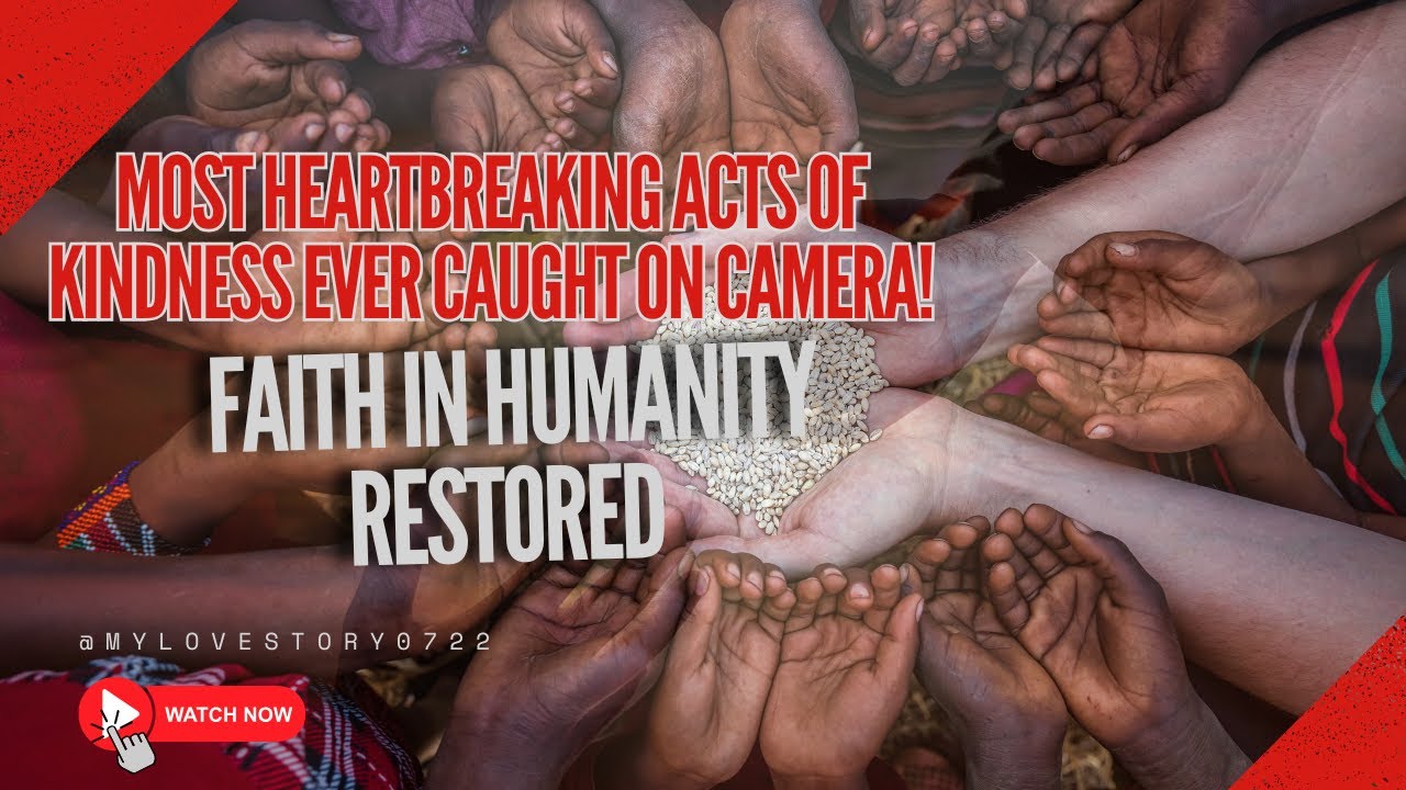 Most Heartbreaking Acts of Kindness Ever Caught on Camera! Faith in