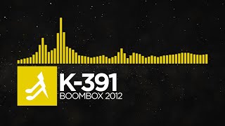 [Electro] - K-391 - Boombox 2012