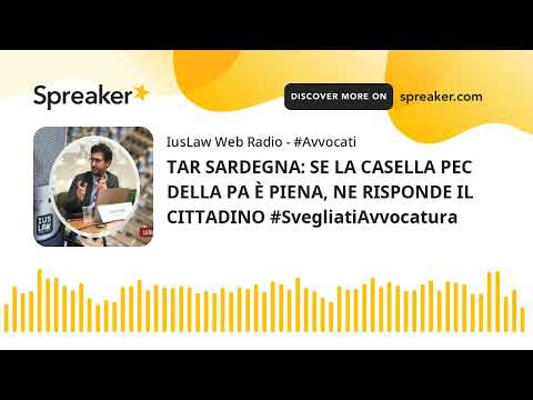 TAR SARDEGNA: SE LA CASELLA PEC DELLA PA È PIENA, NE RISPONDE IL CITTADINO #SvegliatiAvvocatura