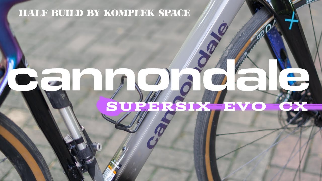 BUILD BIKE CANNONDALE SUPER SIX EVO CX