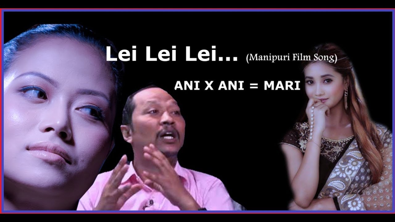 Lei Lei Lei A Manipuri Film song 2018 upload