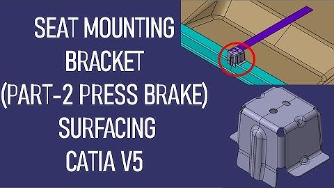 SEAT MOUNTING BRACKET | Part-2 (press brake or foldable) | Surface Modeling in CATIA V5