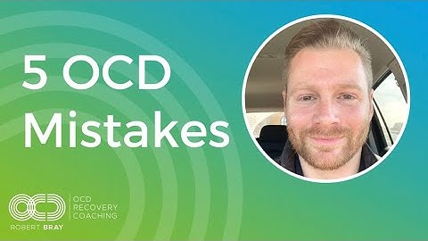 5 OCD Mistakes