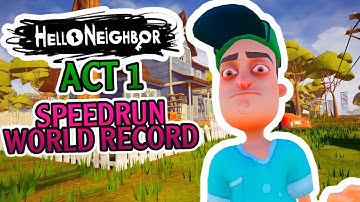 HELLO NEIGHBOR SPEEDRUN ACT 1 WORLD RECORD!