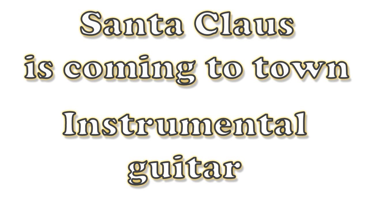 Santa Claus is coming to town instrumental - YouTube