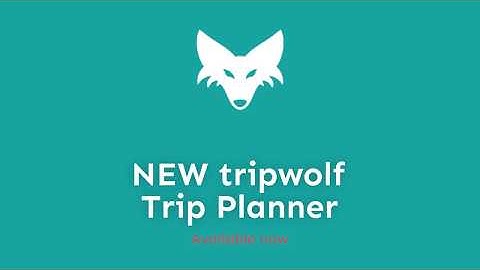 The new tripwolf Trip Planner