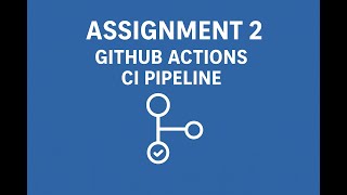 Assignment 2 (Github Actions CI pipeline)