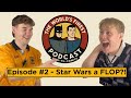 Episode #2 - Star Wars a FLOP?!