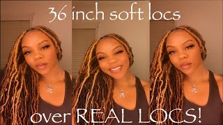 36 Inch Soft Locs over REAL LOCS!